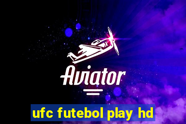 ufc futebol play hd